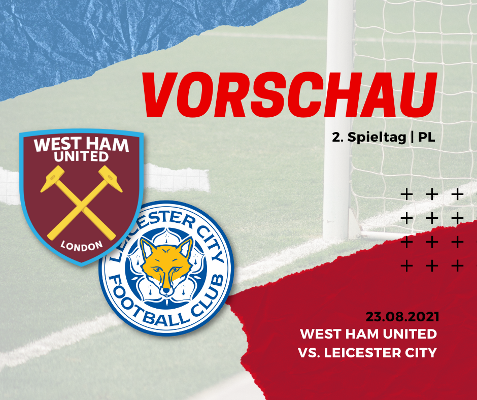 Vorschau - West Ham vs. Leicester City