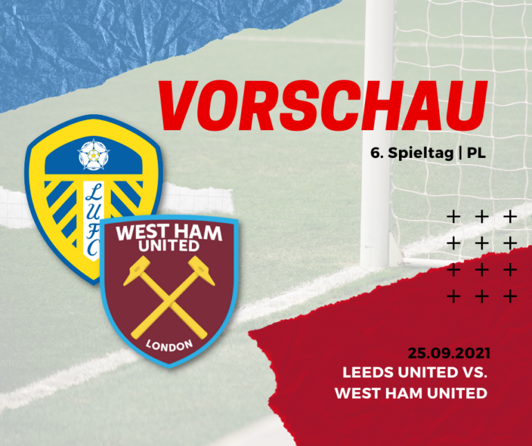 Vorschau - Leeds vs. West Ham