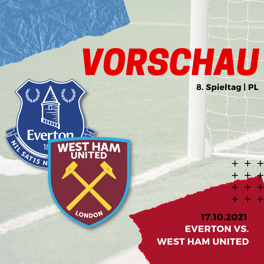 Vorschau - Everton vs. West Ham - 17.10.2021