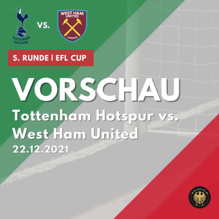 Vorschau - Tottenham Hotspur vs. West Ham United