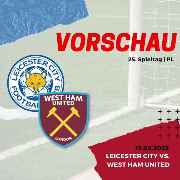 Vorschau - Leicester vs. West Ham United - 13.02.2022