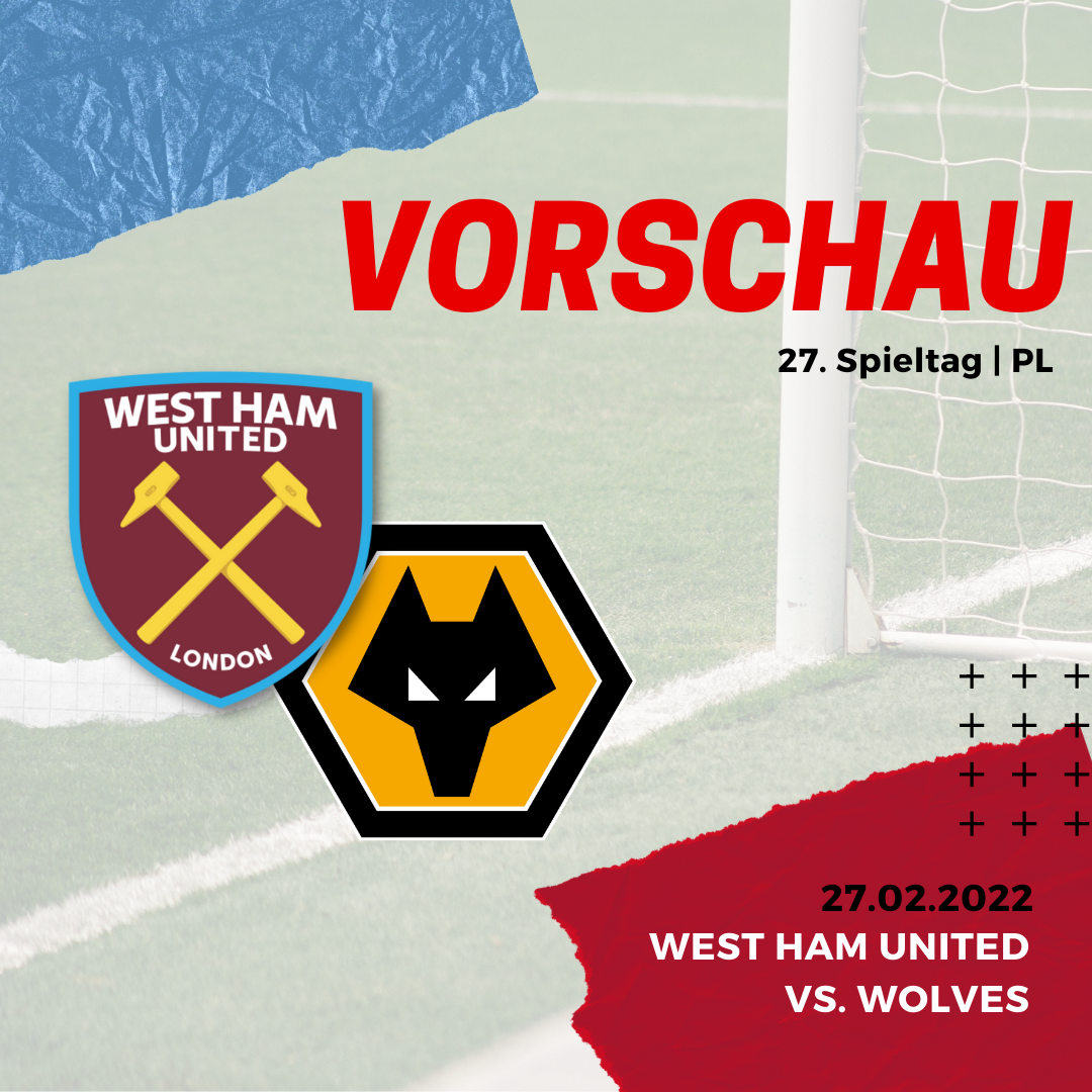 Vorschau - West Ham United vs Wolverhampton Wanderers - 27.02.2022