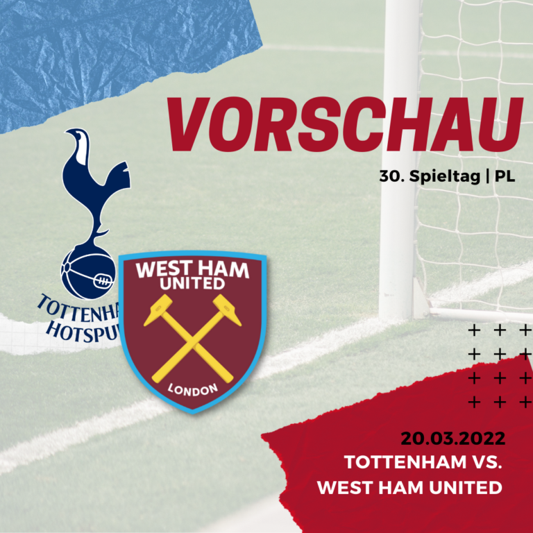 Vorschau - Tottenham Hotspur vs West Ham United - 20.03.2022